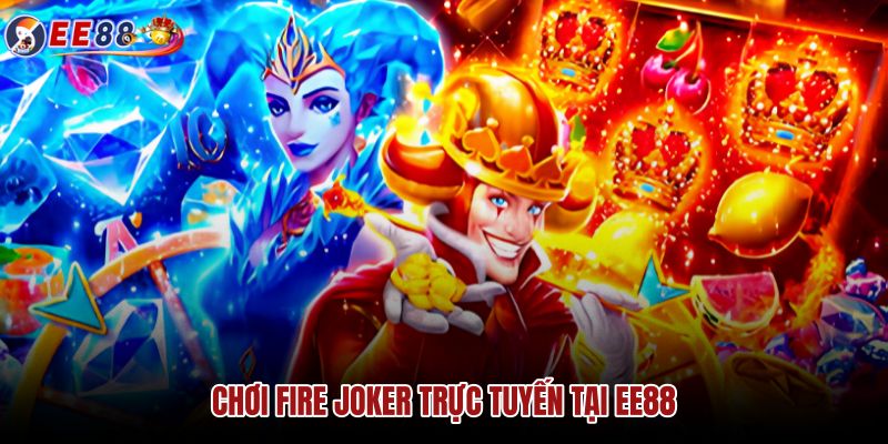 choi-fire-joker-truc-tuyen-tai-ee88 choi-fire-joker-truc-tuyen-tai-ee88