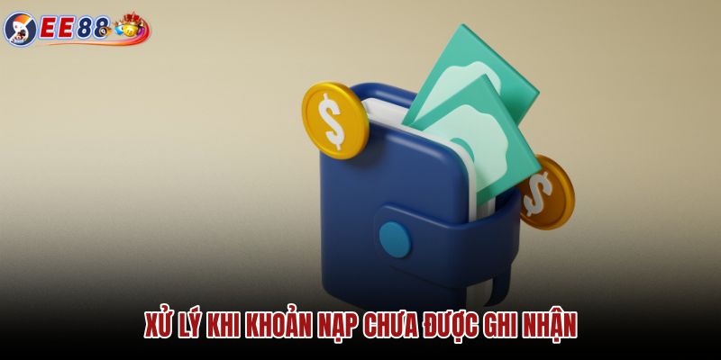 xu-ly-khi-khoan-nap-chua-duoc-ghi-nhan xu-ly-khi-khoan-nap-chua-duoc-ghi-nhan